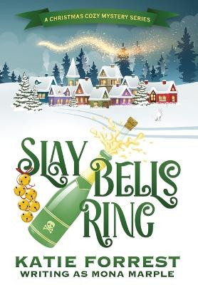 Slay Bells Ring: A Christmas Cozy Mystery Series Book 2 by Mona Marple 9781914296086