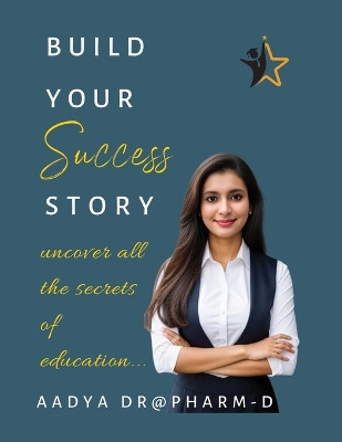 Build your SUCCESS story by Aadya L 9789362614551