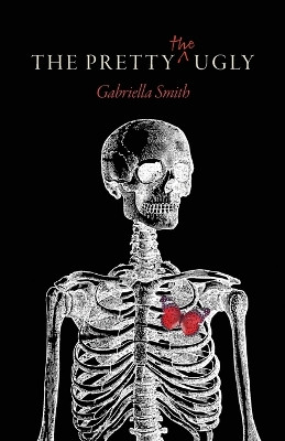 The Pretty The Ugly by Gabriella Smith 9798822948518