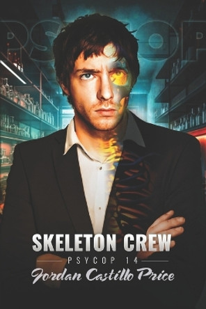 Skeleton Crew: PsyCop 14 by Jordan Castillo Price 9781944779405
