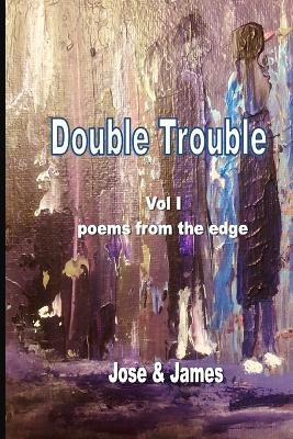 Double Trouble Vol 1 - poems from the edge by Candice James 9781774031636