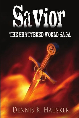 Savior by Dennis K. Hausker 9781612357096