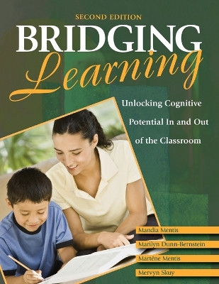 Bridging Learning: Unlocking Cognitive Potential In and Out of the Classroom by Martene Mentis 9781412969956