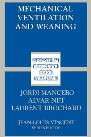 Mechanical Ventilation and Weaning by Jordi Mancebo 9783540441816