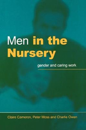 Men in the Nursery: Gender and Caring Work by Claire Cameron