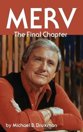 Merv - The Final Chapter (hardback) by Michael B Druxman 9781629336114