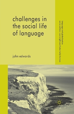 Challenges in the Social Life of Language by John Edwards 9781349352463