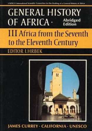 General History of Africa volume 3 (pbk abridged - Africa from the 7th to the 11th Century by I. Hrbek