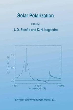 Solar Polarization: Proceedings of an International Workshop held in St. Petersburg, Russia, 8-12 May, 1995 by Jan Stenflo 9789401065863