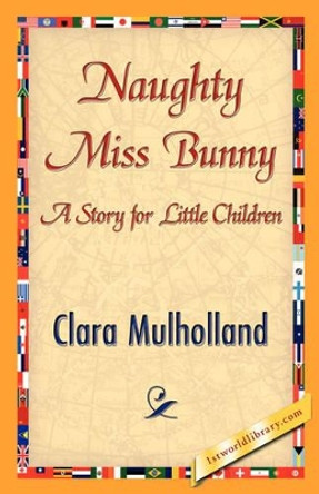 Naughty Miss Bunny by Mulholland Clara Mulholland 9781421839387