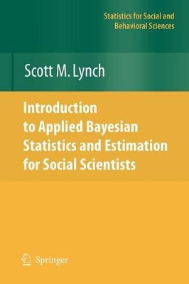 Introduction to Applied Bayesian Statistics and Estimation for Social Scientists by Scott M. Lynch 9781441924346