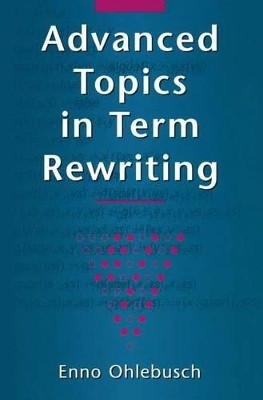 Advanced Topics in Term Rewriting by Enno Ohlebusch 9781441929211