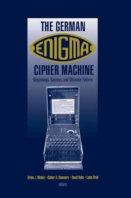 Readings from CRYPTOLOGIA on the Enigma Machine by Brian J. Winkel 9781580539968