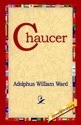 Chaucer by Adolphus William Ward 9781595400017