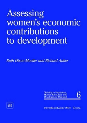 Assessing Women's Economic Contributions to Development (PHD 6) by Ruth Dixon-Mueller 9789221067962