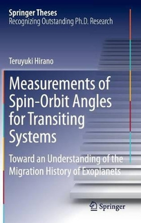 Measurements of Spin-Orbit Angles for Transiting Systems: Toward an Understanding of the Migration History of Exoplanets by Teruyuki Hirano 9784431545859