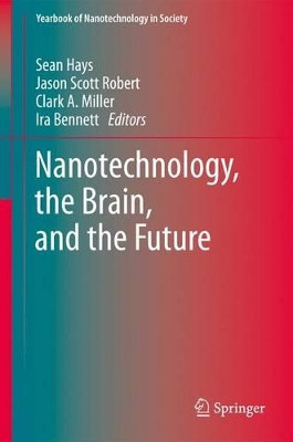 Nanotechnology, the Brain, and the Future by Sean A. Hays 9789401784139