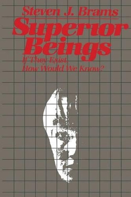 Superior Beings: If They Exist, How Would We Know? by Steven J. Brams 9781475718096