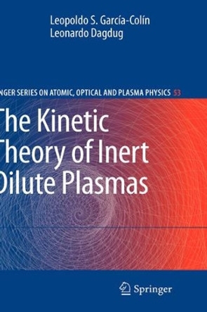 The Kinetic Theory of Inert Dilute Plasmas by Leopoldo Garcia-Colin Scherer 9781402093296