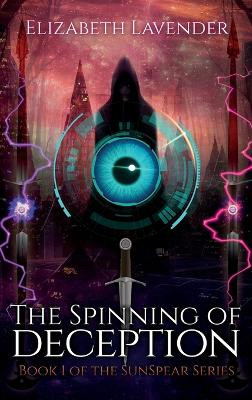 The Spinning of Deception by Elizabeth Ann Lavender 9781951741020