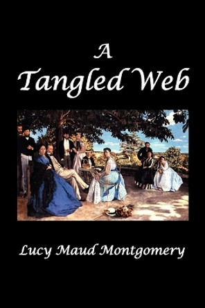 A Tangled Web by L M Montgomery 9781849027014