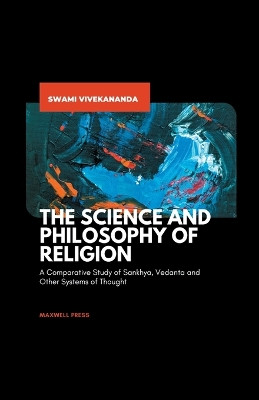 The Science and Philosophy of Religion by Swami Vivekananda 9789355282132