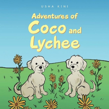 Adventures of Coco and Lychee by Usha Kini 9781665584623