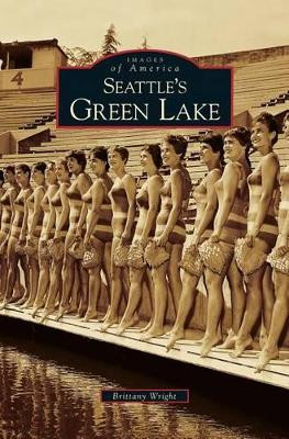 Seattle's Green Lake by Brittany Wright 9781531629984