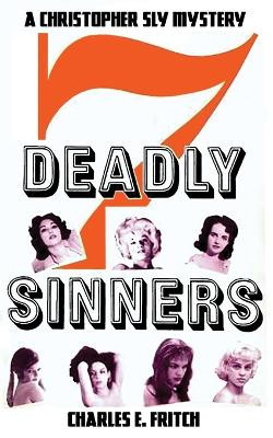 7 Deadly Sinners: A Christopher Sly Mystery by Charles E Fritch 9781479444083