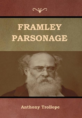 Framley Parsonage by Anthony Trollope 9781618955913