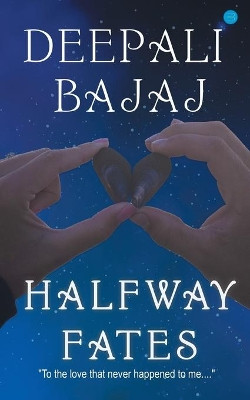 Halfway Fates by Deepali Bajaj 9789354722264