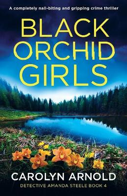 Black Orchid Girls: A completely nail-biting and gripping crime thriller by Carolyn Arnold 9781803142159
