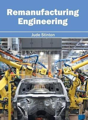 Remanufacturing Engineering by Jude Stinton 9781682863633