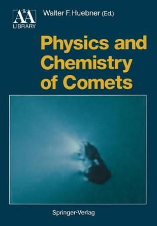 Physics and Chemistry of Comets by Fred L. Whipple 9783642748073