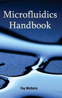 Microfluidics Handbook by Fay McGuire 9781632383242