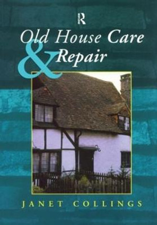 Old House Care and Repair by Janet Collings