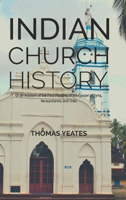 Indian Church History by Thomas Yeates 9789355281203