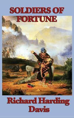 Soldiers of Fortune by Richard Harding Davis 9781515432135