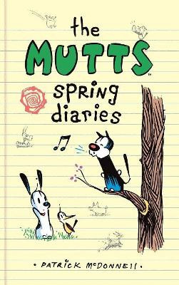 The Mutts Spring Diaries by Patrick McDonnell 9781449494568