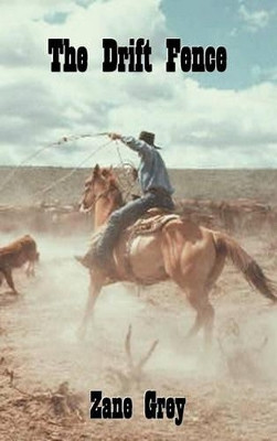 The Drift Fence by Zane Grey 9781849025867