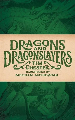 Dragons and Dragonslayers by Tim Chester 9781947644236
