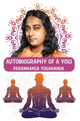 Autobiography of a Yogi by Paramhansa Yogananda 9798890961495