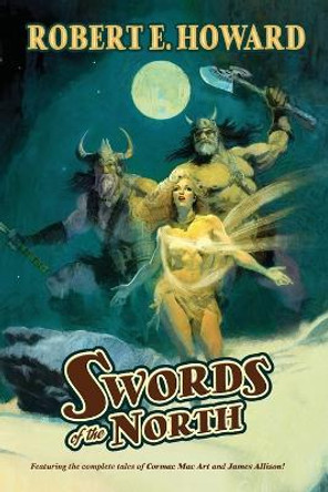 Swords of the North by Robert E Howard 9781955446136