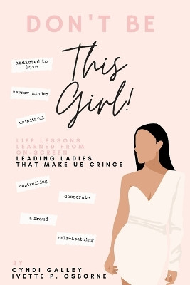Don't Be This Girl! by Ivette P Osborne 9781961074057