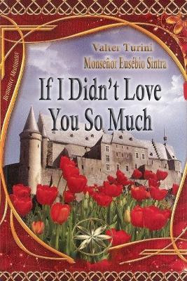 If I didnt{ Love you so much by Jthomas 9798227296412
