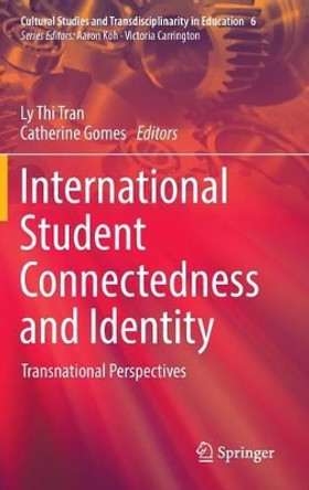 International Student Connectedness and Identity: Transnational Perspectives by Ly Thi Tran 9789811025990