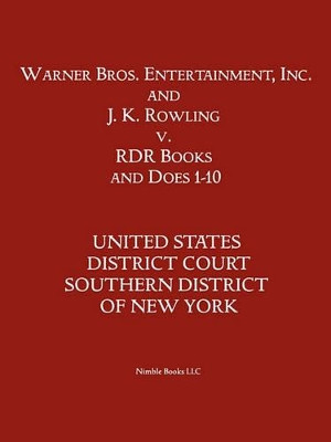 Warner Bros. Entertainment, Inc. & J. K. Rowling V. Rdr Books and 10 Does by District Court Sdny Us District Court Sdny 9781608880164