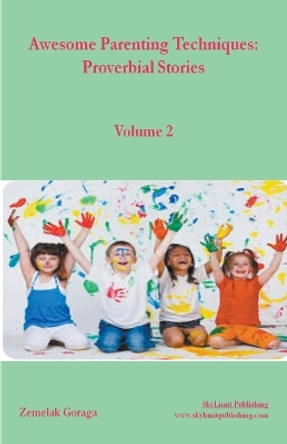 Awesome Parenting Techniques: Proverbial Stories by Zemelak Goraga 9788274027893