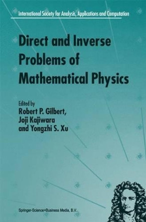 Direct and Inverse Problems of Mathematical Physics by Robert P. Gilbert 9781441948182