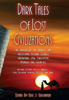 Dark Tales of Lost Civilizations by Eric J Guignard 9781949491067